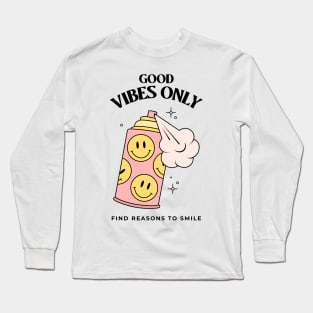 Smile Good Vibes Only Smiley Face Happy Stay Positive Long Sleeve T-Shirt